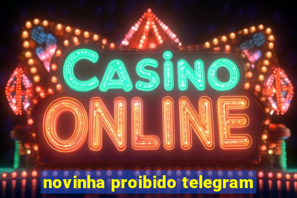 novinha proibido telegram